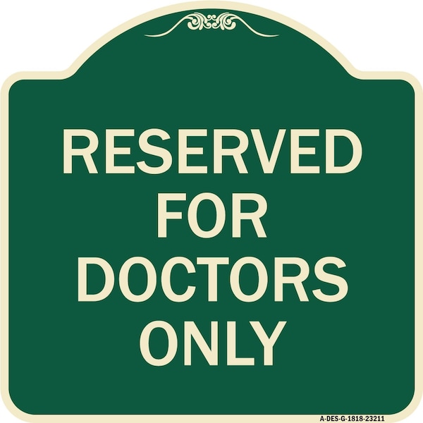 Reserved for Doctors Only Heavy-Gauge Aluminum Architectural Sign, 18" x 18", G-1818-23211